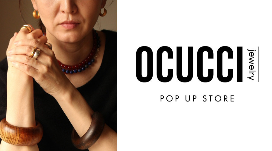 OCUCCI POP UP STORE|9/12-28 高輪・横浜 10/3-13 京都